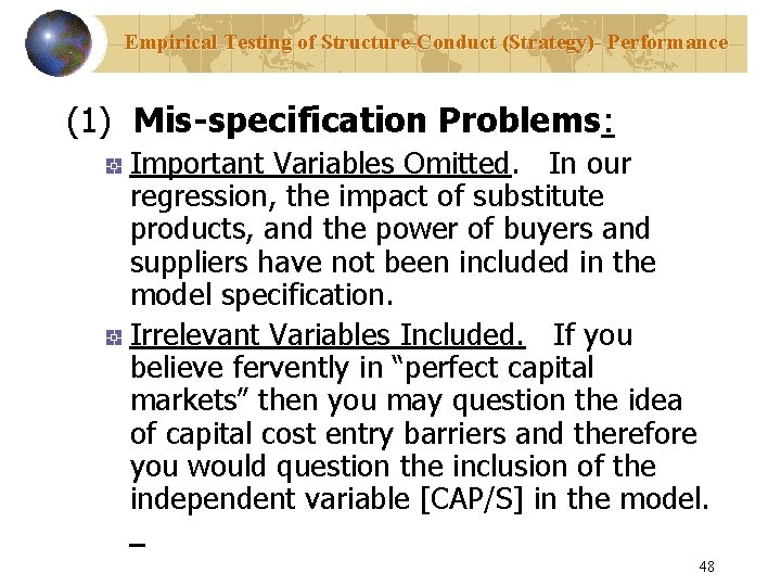 Empirical Testing of Structure-Conduct (Strategy)- Performance (1) Mis-specification Problems: Important Variables Omitted. In our