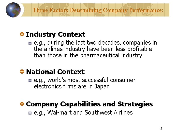 Three Factors Determining Company Performance: Industry Context e. g. , during the last two