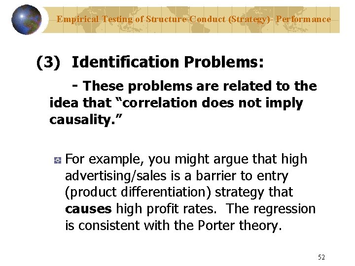 Empirical Testing of Structure-Conduct (Strategy)- Performance (3) Identification Problems: - These problems are related