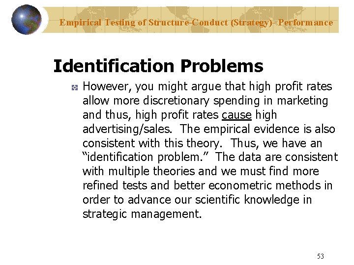 Empirical Testing of Structure-Conduct (Strategy)- Performance Identification Problems However, you might argue that high