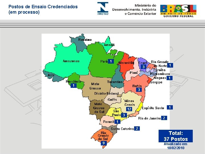 Postos de Ensaio Credenciados (em processo) 1 1 3 1 12 3 2 1