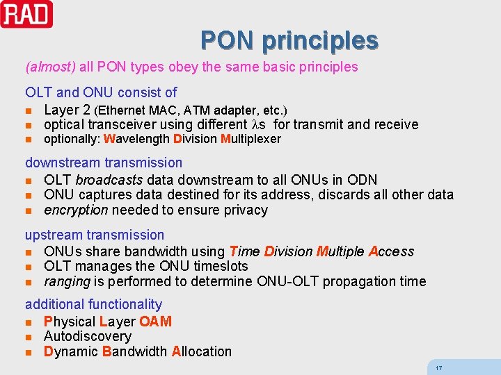 PON principles (almost) all PON types obey the same basic principles OLT and ONU