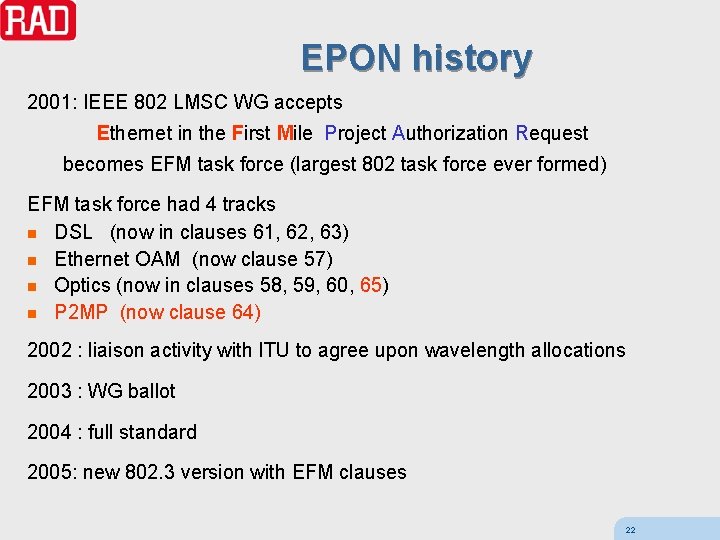 EPON history 2001: IEEE 802 LMSC WG accepts Ethernet in the First Mile Project