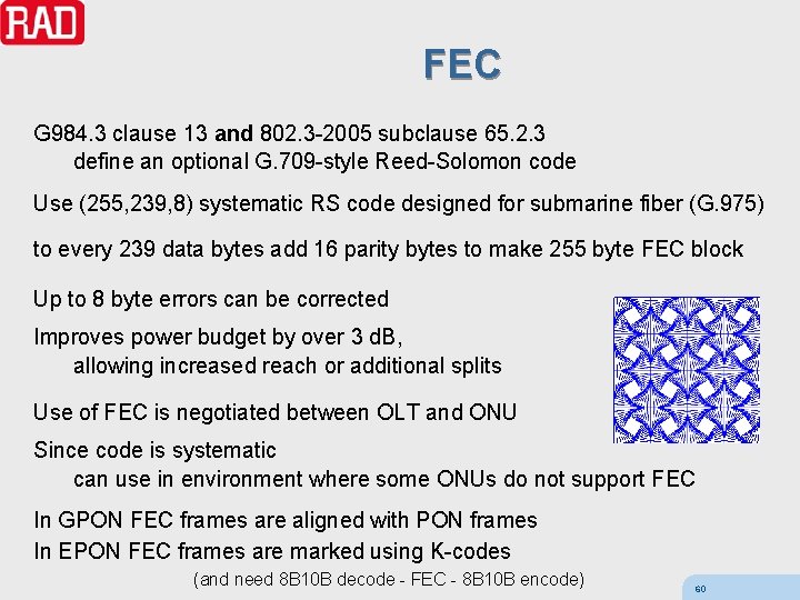 FEC G 984. 3 clause 13 and 802. 3 -2005 subclause 65. 2. 3