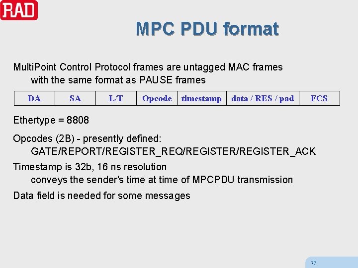 MPC PDU format Multi. Point Control Protocol frames are untagged MAC frames with the