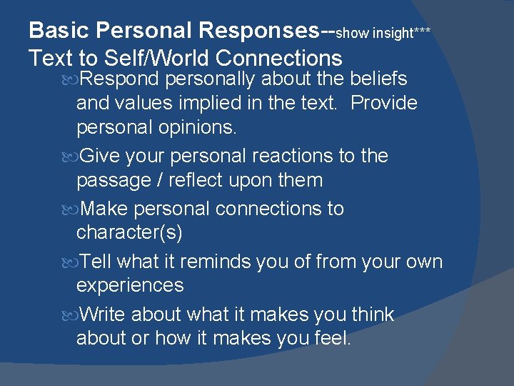 Basic Personal Responses--show insight*** Text to Self/World Connections Respond personally about the beliefs and
