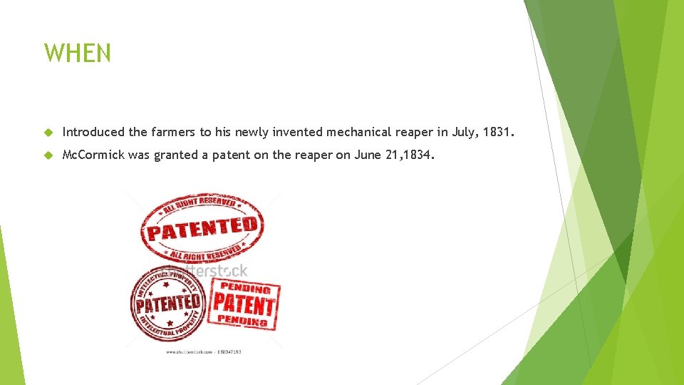 WHEN Introduced the farmers to his newly invented mechanical reaper in July, 1831. Mc.