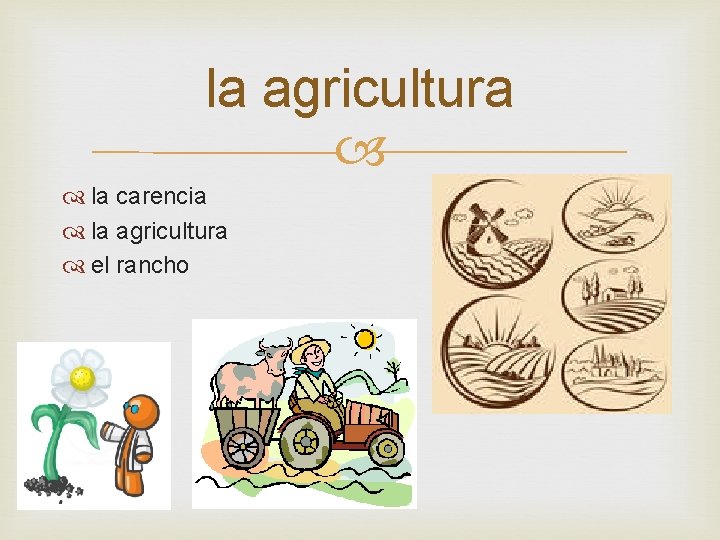 la agricultura la carencia la agricultura el rancho 