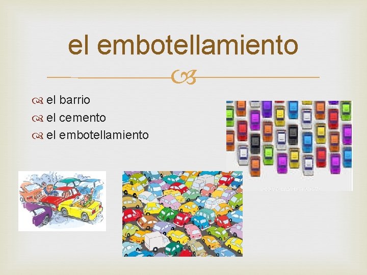 el embotellamiento el barrio el cemento el embotellamiento 
