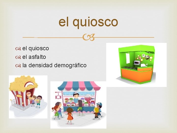 el quiosco el asfalto la densidad demográfico 