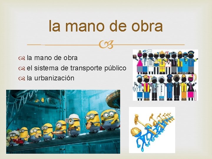 la mano de obra el sistema de transporte público la urbanización 