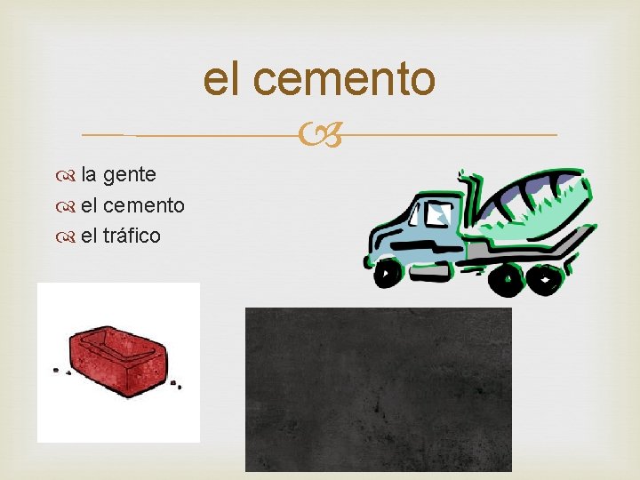 el cemento la gente el cemento el tráfico 
