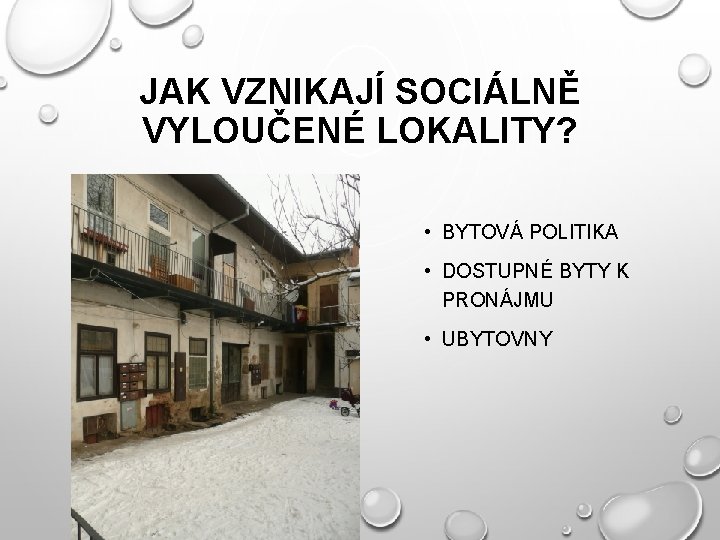 JAK VZNIKAJÍ SOCIÁLNĚ VYLOUČENÉ LOKALITY? • BYTOVÁ POLITIKA • DOSTUPNÉ BYTY K PRONÁJMU •