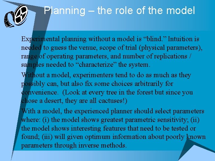 Planning – the role of the model u Experimental planning without a model is