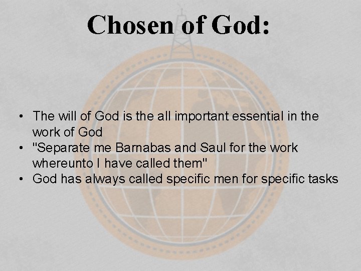 Chosen of God: • The will of God is the all important essential in