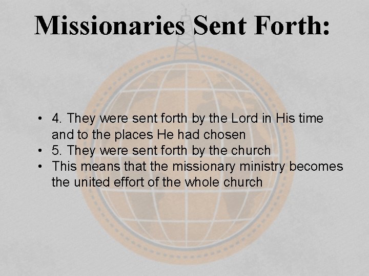 Missionaries Sent Forth: • 4. They were sent forth by the Lord in His