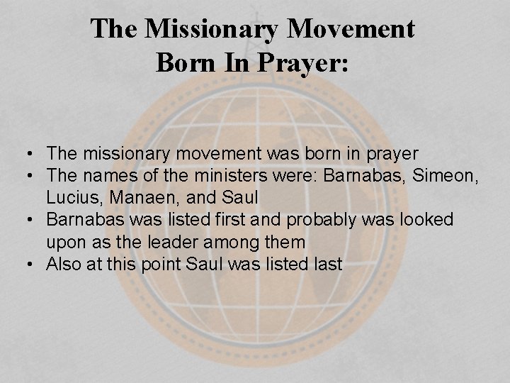 The Missionary Movement Born In Prayer: • The missionary movement was born in prayer