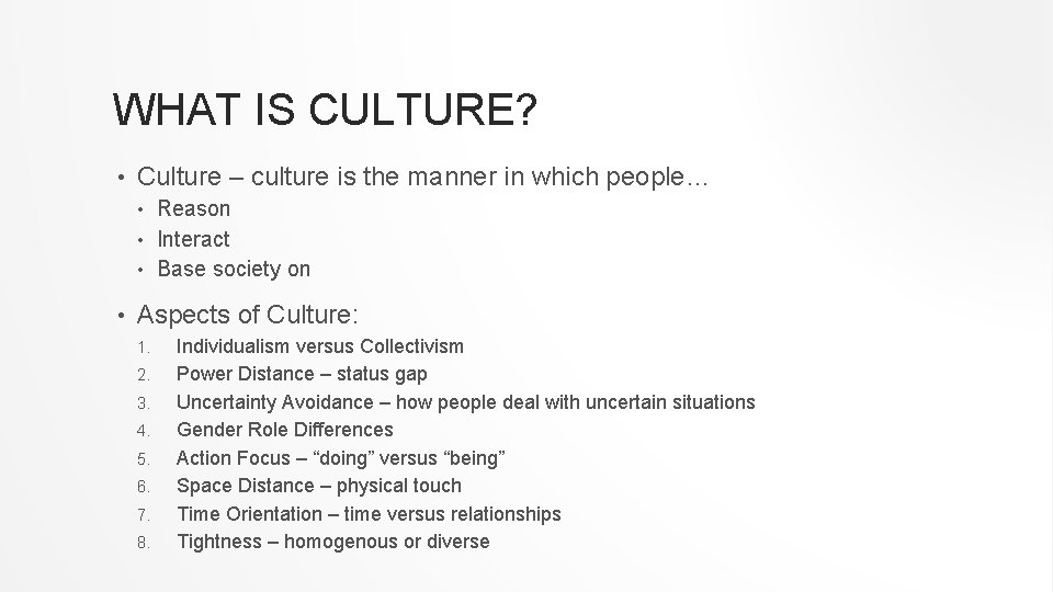 WHAT IS CULTURE? • Culture – culture is the manner in which people… Reason