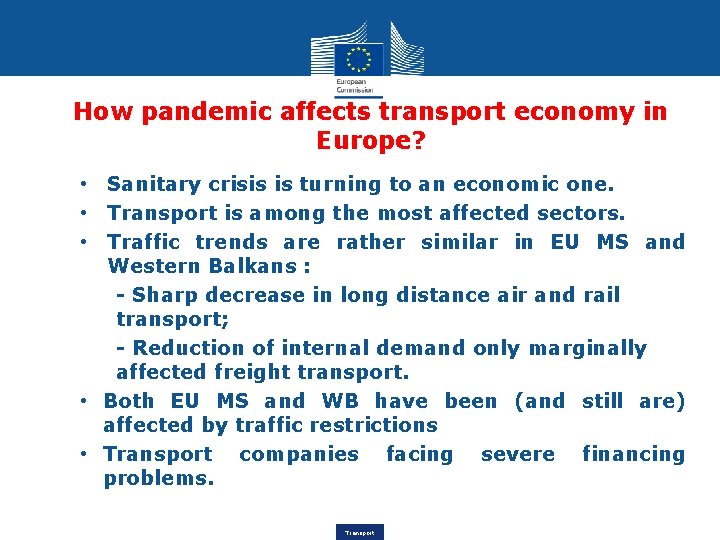 How pandemic affects transport economy in Europe? • Sanitary crisis is turning to an