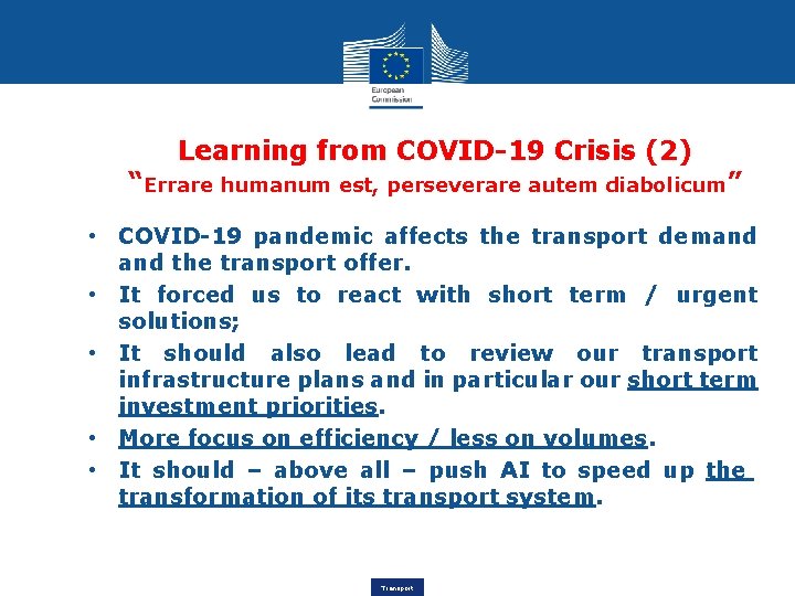 Learning from COVID-19 Crisis (2) “Errare humanum est, perseverare autem diabolicum” • COVID-19 pandemic