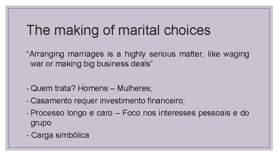 The making of marital choices “Arranging marriages is a highly serious matter, like waging