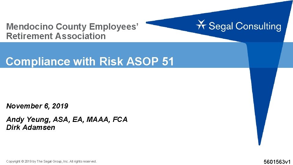 Mendocino County Employees’ Retirement Association Compliance with Risk ASOP 51 November 6, 2019 Andy