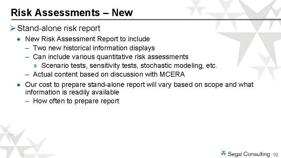 Risk Assessments – New Ø Stand-alone risk report · New Risk Assessment Report to