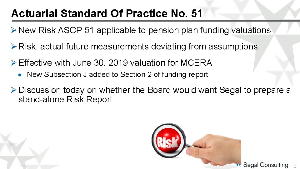 Actuarial Standard Of Practice No. 51 Ø New Risk ASOP 51 applicable to pension