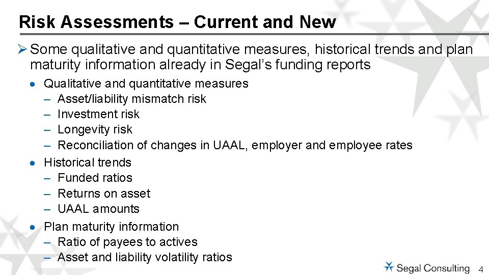 Risk Assessments – Current and New Ø Some qualitative and quantitative measures, historical trends