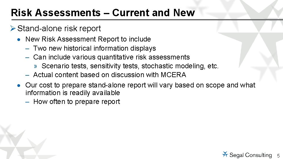 Risk Assessments – Current and New Ø Stand-alone risk report · New Risk Assessment