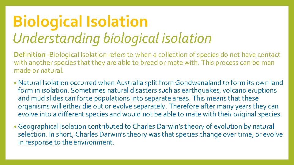 Biological Isolation Understanding biological isolation Definition -Biological Isolation refers to when a collection of