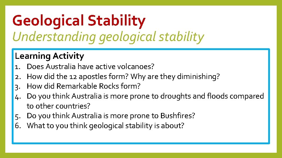 Geological Stability Understanding geological stability Learning Activity 1. 2. 3. 4. Does Australia have