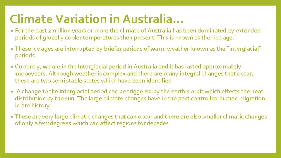 Climate Variation in Australia… • For the past 2 million years or more the