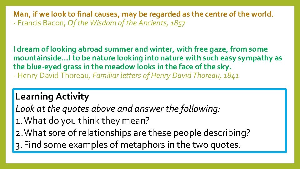 Man, if we look to final causes, may be regarded as the centre of