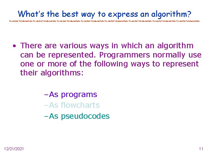 What’s the best way to express an algorithm? Computer fundamentals Computer fundamentals • There