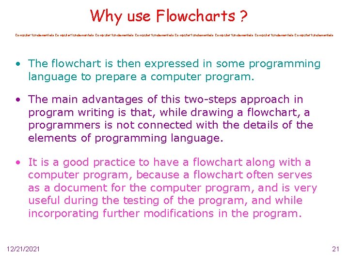 Why use Flowcharts ? Computer fundamentals Computer fundamentals • The flowchart is then expressed