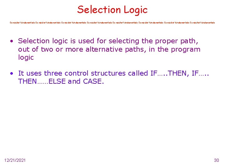 Selection Logic Computer fundamentals Computer fundamentals • Selection logic is used for selecting the