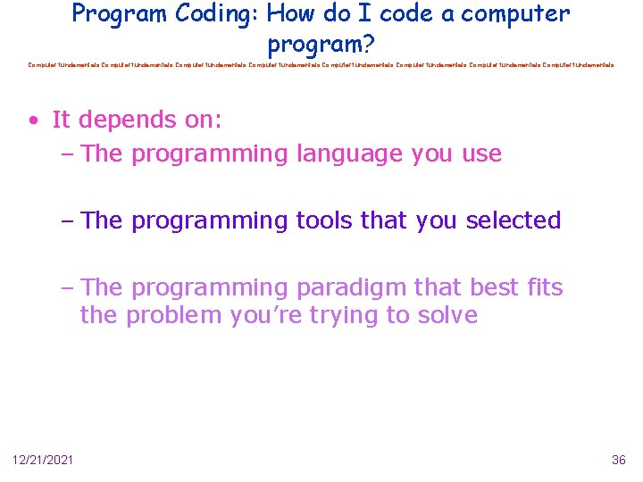 Program Coding: How do I code a computer program? Computer fundamentals Computer fundamentals •