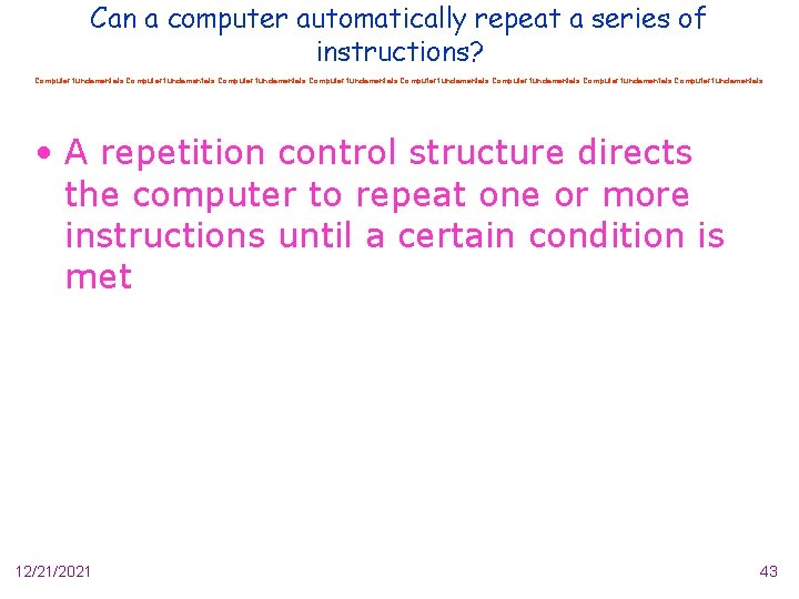 Can a computer automatically repeat a series of instructions? Computer fundamentals Computer fundamentals •