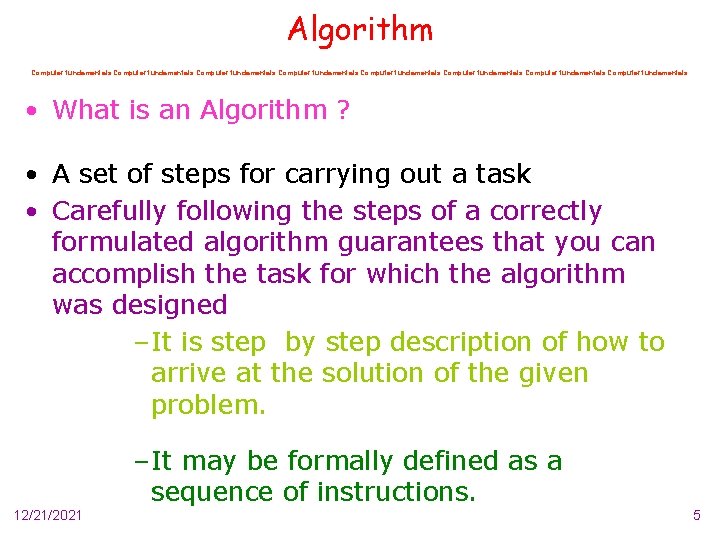 Algorithm Computer fundamentals Computer fundamentals • What is an Algorithm ? • A set