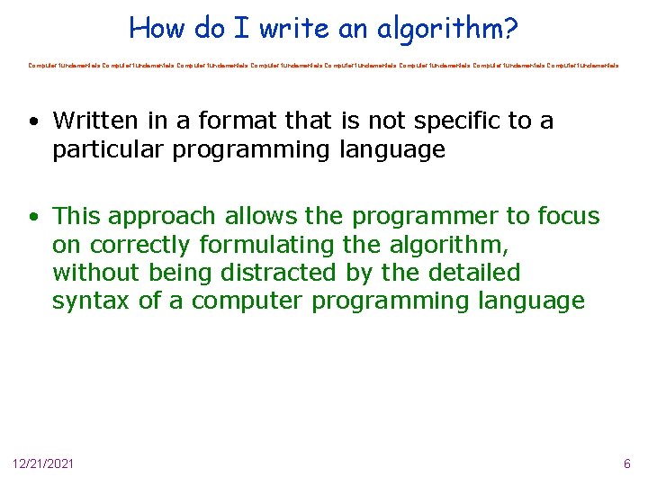 How do I write an algorithm? Computer fundamentals Computer fundamentals • Written in a