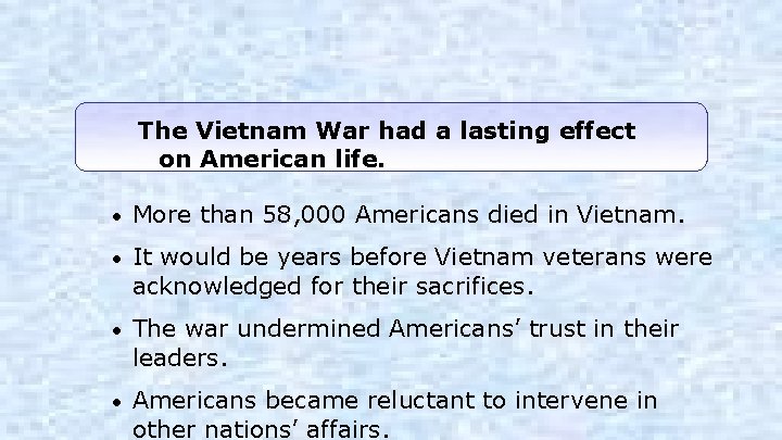 The Vietnam War had a lasting effect on American life. • More than 58,