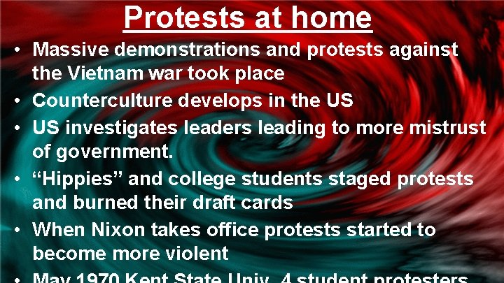 Protests at home • Massive demonstrations and protests against the Vietnam war took place