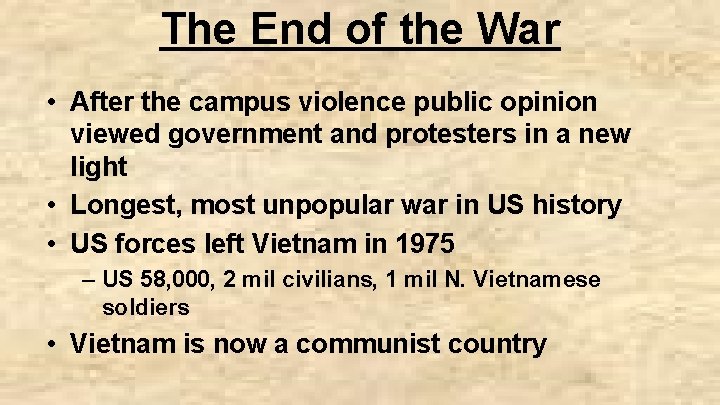 The End of the War • After the campus violence public opinion viewed government