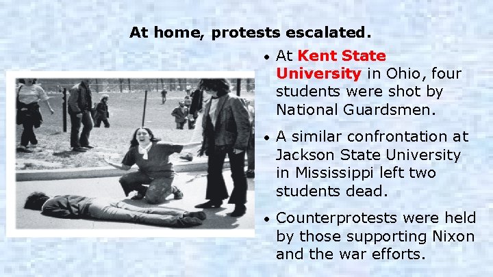 At home, protests escalated. • At Kent State University in Ohio, four students were