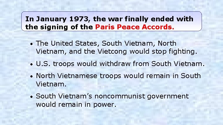 In January 1973, the war finally ended with the signing of the Paris Peace
