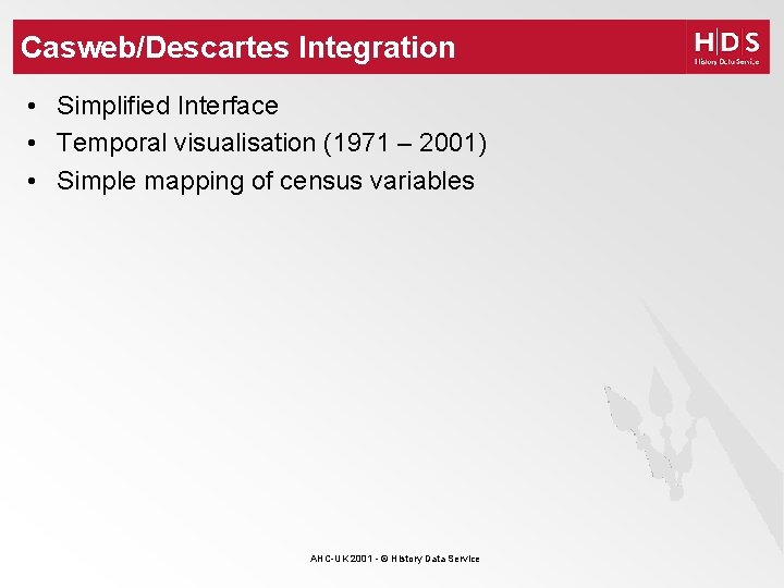 Casweb/Descartes Integration • Simplified Interface • Temporal visualisation (1971 – 2001) • Simple mapping