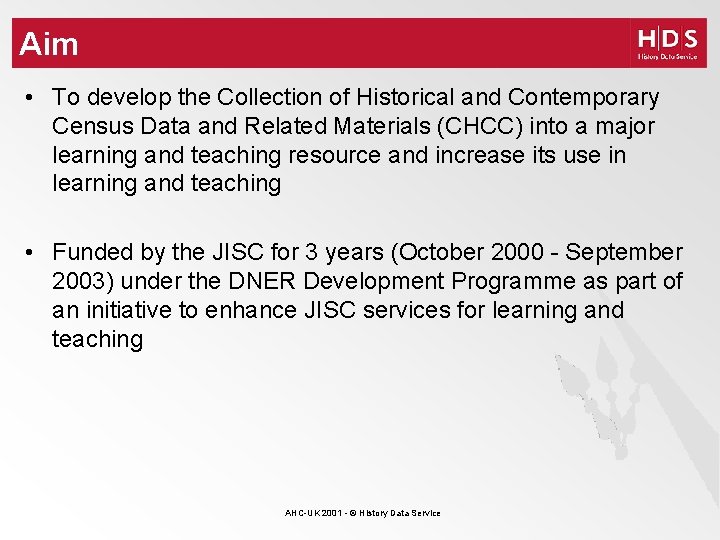 Aim • To develop the Collection of Historical and Contemporary Census Data and Related