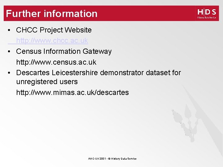 Further information • CHCC Project Website http: //www. chcc. ac. uk • Census Information