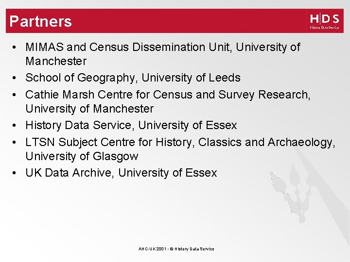 Partners • MIMAS and Census Dissemination Unit, University of Manchester • School of Geography,